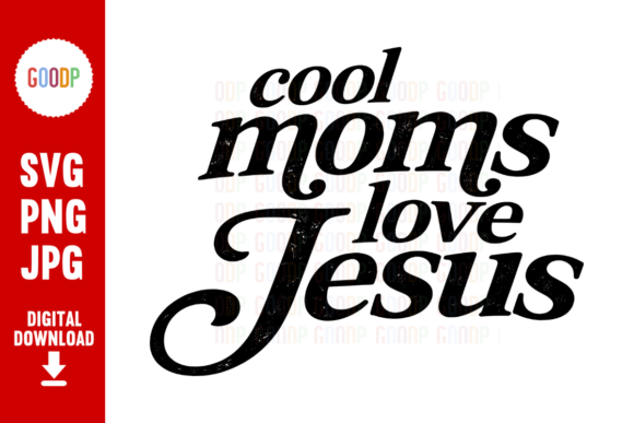 Cool Moms Love Jesus Christian PNG: A Graphic for Branding