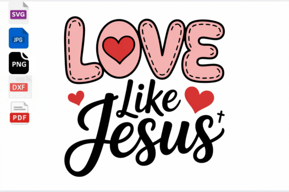 Love Like Jesus SVG: A Versatile Graphics Asset for Crafts