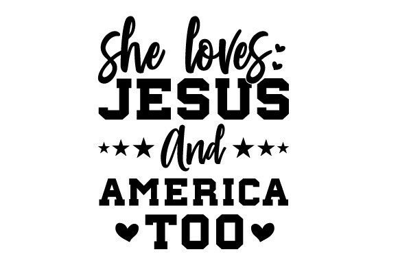 She Loves Jesus America SVG for Embroidery