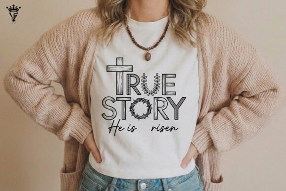 True Story He is Risen Easter SVG: A Crafty Graphic for Faithful Projects